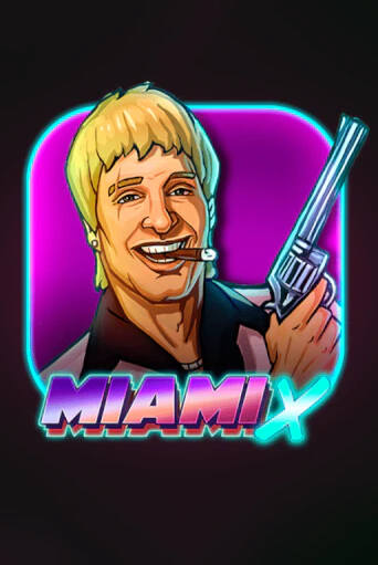 MiamiX бесплатно онлайн | Вулкан Vegas без денег
