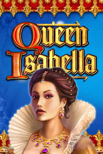 Queen Isabella бесплатно онлайн | Вулкан Vegas без денег